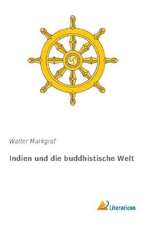 Imagen del vendedor de Indien und die buddhistische Welt a la venta por BuchWeltWeit Ludwig Meier e.K.