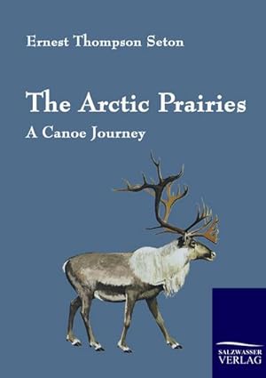 Image du vendeur pour The Arctic Prairies mis en vente par BuchWeltWeit Ludwig Meier e.K.