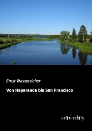 Seller image for Von Haparanda bis San Francisco for sale by BuchWeltWeit Ludwig Meier e.K.