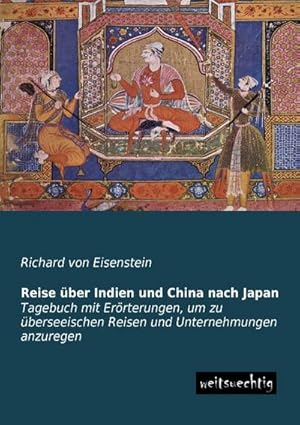 Imagen del vendedor de Reise ber Indien und China nach Japan a la venta por BuchWeltWeit Ludwig Meier e.K.