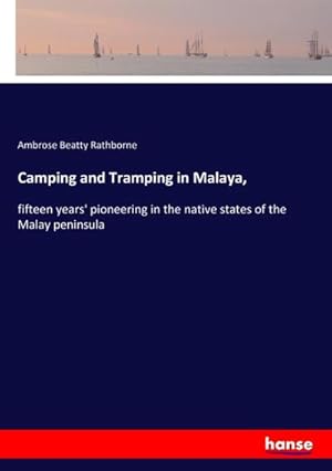 Bild des Verkufers fr Camping and Tramping in Malaya zum Verkauf von BuchWeltWeit Ludwig Meier e.K.