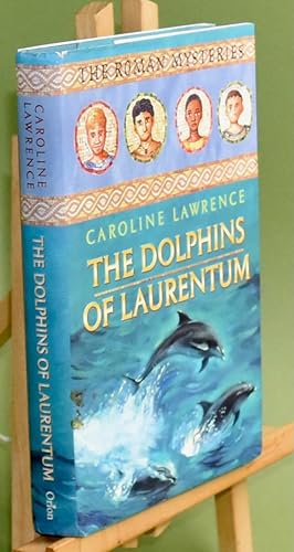 Imagen del vendedor de The Dolphins of Laurentum: Book 5 (The Roman Mysteries). Signed by the Author a la venta por Libris Books