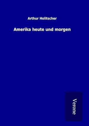 Immagine del venditore per Amerika heute und morgen venduto da BuchWeltWeit Ludwig Meier e.K.