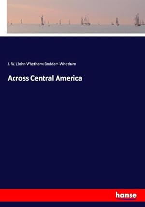 Imagen del vendedor de Across Central America a la venta por BuchWeltWeit Ludwig Meier e.K.