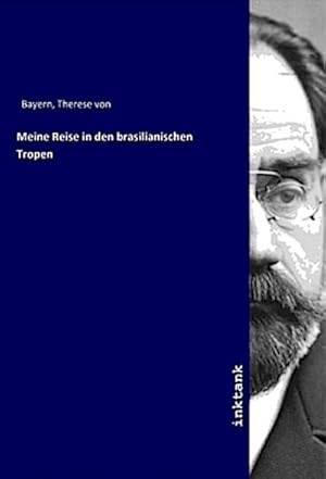 Imagen del vendedor de Meine Reise in den brasilianischen Tropen a la venta por BuchWeltWeit Ludwig Meier e.K.