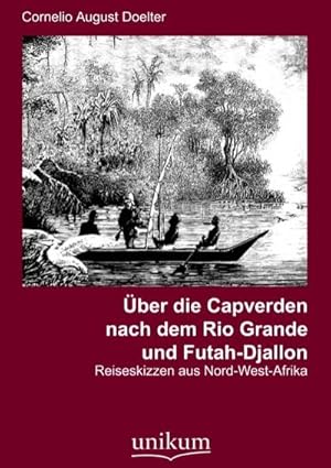 Seller image for ber die Capverden nach dem Rio Grande und Futah-Djallon for sale by BuchWeltWeit Ludwig Meier e.K.
