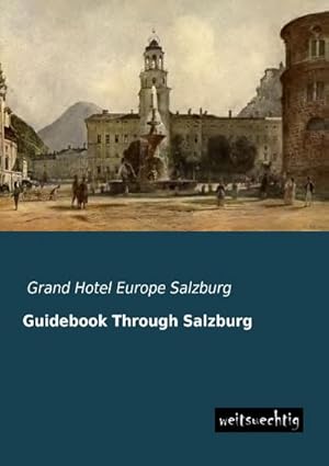 Imagen del vendedor de Guidebook Through Salzburg a la venta por BuchWeltWeit Ludwig Meier e.K.