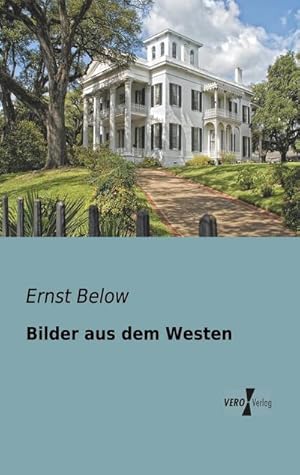Seller image for Bilder aus dem Westen for sale by BuchWeltWeit Ludwig Meier e.K.
