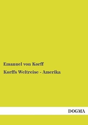 Immagine del venditore per Korffs Weltreise - Amerika venduto da BuchWeltWeit Ludwig Meier e.K.