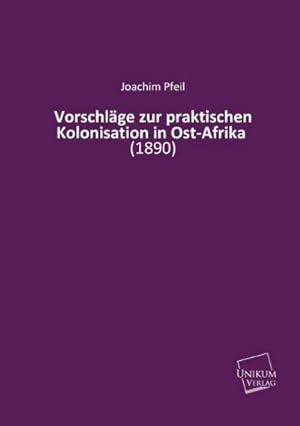 Seller image for Vorschlge zur praktischen Kolonisation in Ost-Afrika for sale by BuchWeltWeit Ludwig Meier e.K.