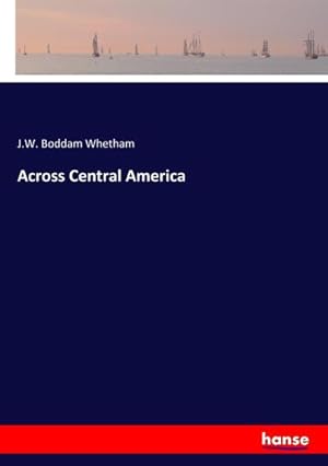 Imagen del vendedor de Across Central America a la venta por BuchWeltWeit Ludwig Meier e.K.