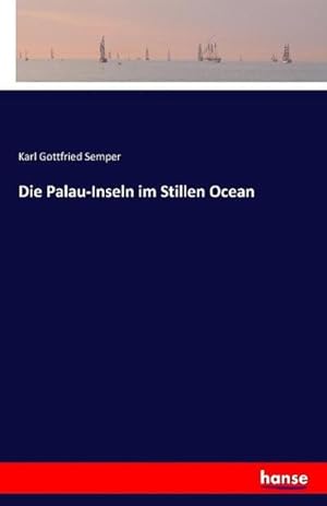 Bild des Verkufers fr Die Palau-Inseln im Stillen Ocean zum Verkauf von BuchWeltWeit Ludwig Meier e.K.
