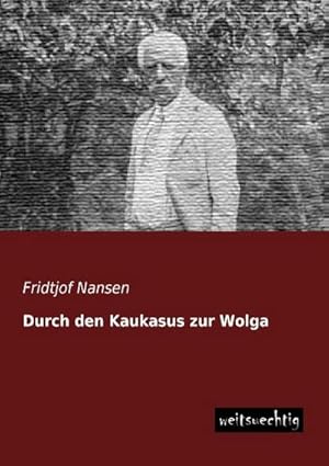 Immagine del venditore per Durch den Kaukasus zur Wolga venduto da BuchWeltWeit Ludwig Meier e.K.