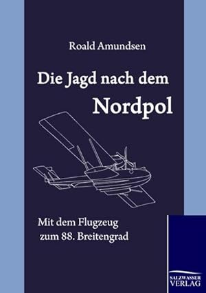 Image du vendeur pour Die Jagd nach dem Nordpol mis en vente par BuchWeltWeit Ludwig Meier e.K.