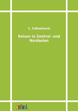 Seller image for Reisen in Zentral- und Nordasien for sale by BuchWeltWeit Ludwig Meier e.K.