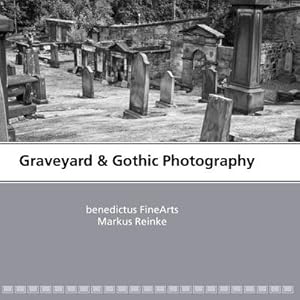 Bild des Verkufers fr Graveyard & Gothic Photography zum Verkauf von BuchWeltWeit Ludwig Meier e.K.