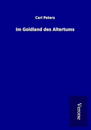 Bild des Verkufers fr Im Goldland des Altertums zum Verkauf von BuchWeltWeit Ludwig Meier e.K.