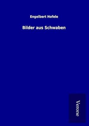 Seller image for Bilder aus Schwaben for sale by BuchWeltWeit Ludwig Meier e.K.