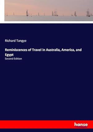 Imagen del vendedor de Reminiscences of Travel in Australia, America, and Egypt a la venta por BuchWeltWeit Ludwig Meier e.K.