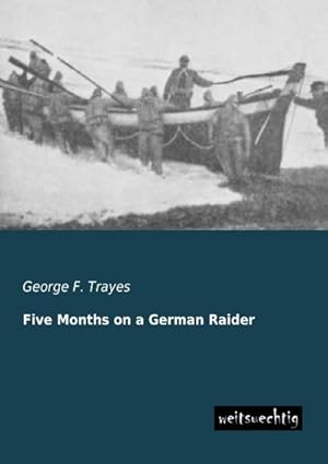 Seller image for Five Months on a German Raider for sale by BuchWeltWeit Ludwig Meier e.K.