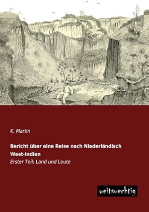 Imagen del vendedor de Bericht ber eine Reise nach Niederlndisch West-Indien a la venta por BuchWeltWeit Ludwig Meier e.K.