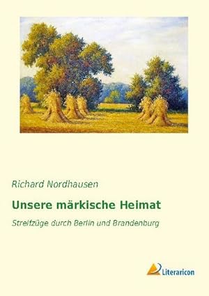 Seller image for Unsere mrkische Heimat for sale by BuchWeltWeit Ludwig Meier e.K.