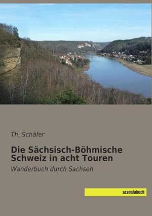 Seller image for Die Schsisch-Bhmische Schweiz in acht Touren for sale by BuchWeltWeit Ludwig Meier e.K.