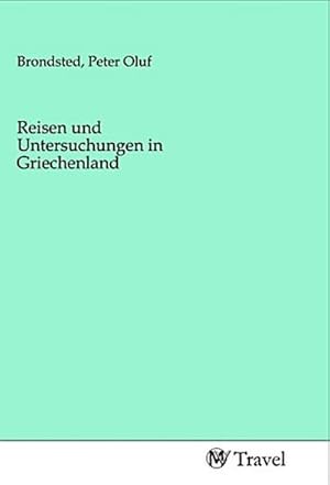 Seller image for Reisen und Untersuchungen in Griechenland for sale by BuchWeltWeit Ludwig Meier e.K.