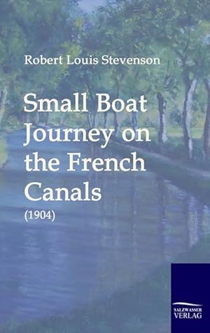 Seller image for Small Boat Journey on the French Canals (1904) for sale by BuchWeltWeit Ludwig Meier e.K.