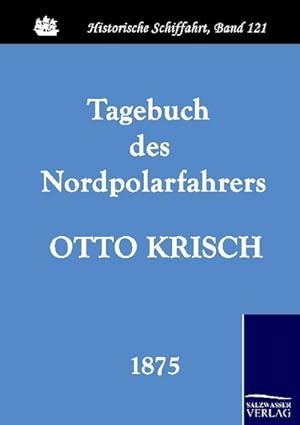 Image du vendeur pour Tagebuch des Nordpolarfahrers Otto Krisch mis en vente par BuchWeltWeit Ludwig Meier e.K.