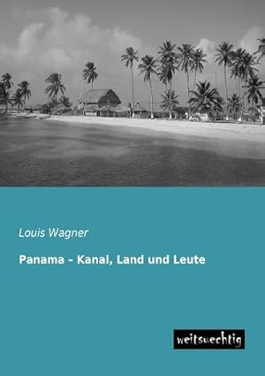 Seller image for Panama  Kanal, Land und Leute for sale by BuchWeltWeit Ludwig Meier e.K.