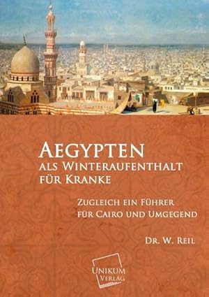 Imagen del vendedor de Aegypten als Winteraufenthalt fr Kranke a la venta por BuchWeltWeit Ludwig Meier e.K.
