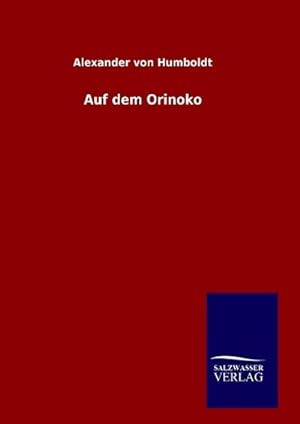 Image du vendeur pour Auf dem Orinoko mis en vente par BuchWeltWeit Ludwig Meier e.K.