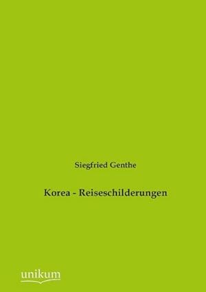 Seller image for Korea - Reiseschilderungen for sale by BuchWeltWeit Ludwig Meier e.K.