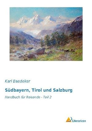 Seller image for Sdbayern, Tirol und Salzburg for sale by BuchWeltWeit Ludwig Meier e.K.