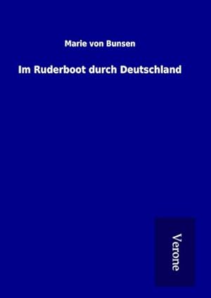 Bild des Verkufers fr Im Ruderboot durch Deutschland zum Verkauf von BuchWeltWeit Ludwig Meier e.K.