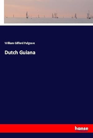 Seller image for Dutch Guiana for sale by BuchWeltWeit Ludwig Meier e.K.