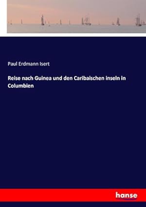 Seller image for Reise nach Guinea und den Caribaischen inseln in Columbien for sale by BuchWeltWeit Ludwig Meier e.K.