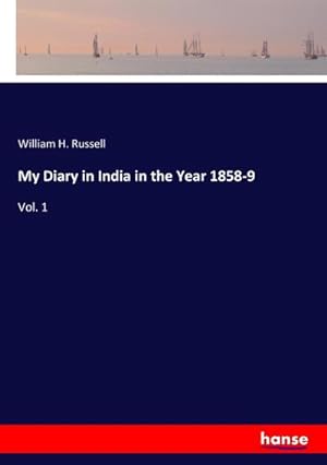 Imagen del vendedor de My Diary in India in the Year 1858-9 a la venta por BuchWeltWeit Ludwig Meier e.K.
