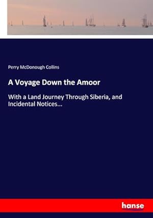 Imagen del vendedor de A Voyage Down the Amoor a la venta por BuchWeltWeit Ludwig Meier e.K.