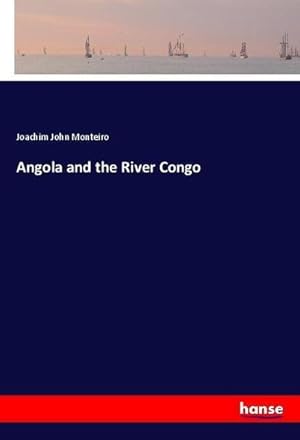 Image du vendeur pour Angola and the River Congo mis en vente par BuchWeltWeit Ludwig Meier e.K.