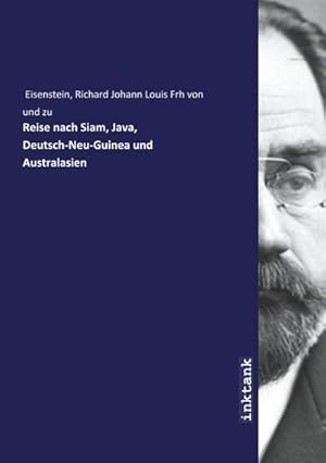 Imagen del vendedor de Reise nach Siam, Java, Deutsch-Neu-Guinea und Australasien a la venta por BuchWeltWeit Ludwig Meier e.K.