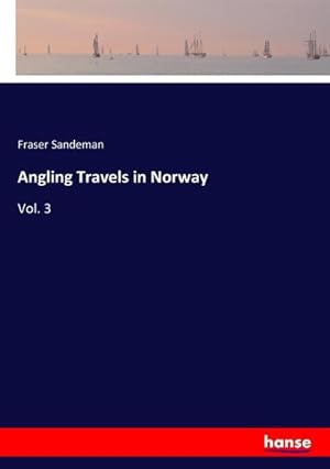 Image du vendeur pour Angling Travels in Norway mis en vente par BuchWeltWeit Ludwig Meier e.K.