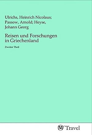 Seller image for Reisen und Forschungen in Griechenland for sale by BuchWeltWeit Ludwig Meier e.K.