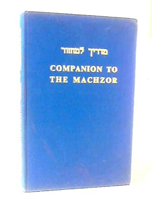 Immagine del venditore per A Companion to The Rosh Hashanah & Yom Kippur Machzor venduto da World of Rare Books