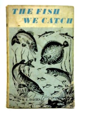 Immagine del venditore per The Fish We Catch: Identification, Habitat, Lures venduto da World of Rare Books