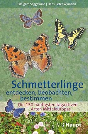 Bild des Verkufers fr Schmetterlinge entdecken, beobachten, bestimmen zum Verkauf von BuchWeltWeit Ludwig Meier e.K.