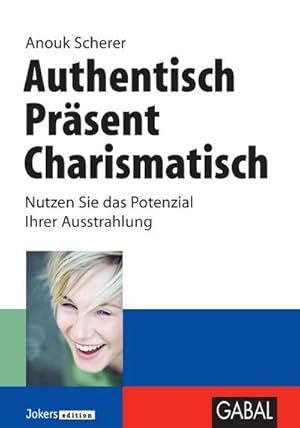 Image du vendeur pour Authentisch, prsent, charismatisch mis en vente par BuchWeltWeit Ludwig Meier e.K.