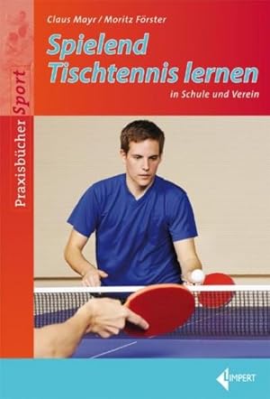 Imagen del vendedor de Spielend Tischtennis lernen in Schule und Verein a la venta por BuchWeltWeit Ludwig Meier e.K.
