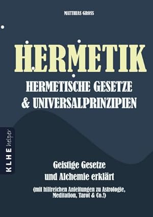 Seller image for Hermetik, hermetische Gesetze & Universalprinzipien for sale by BuchWeltWeit Ludwig Meier e.K.